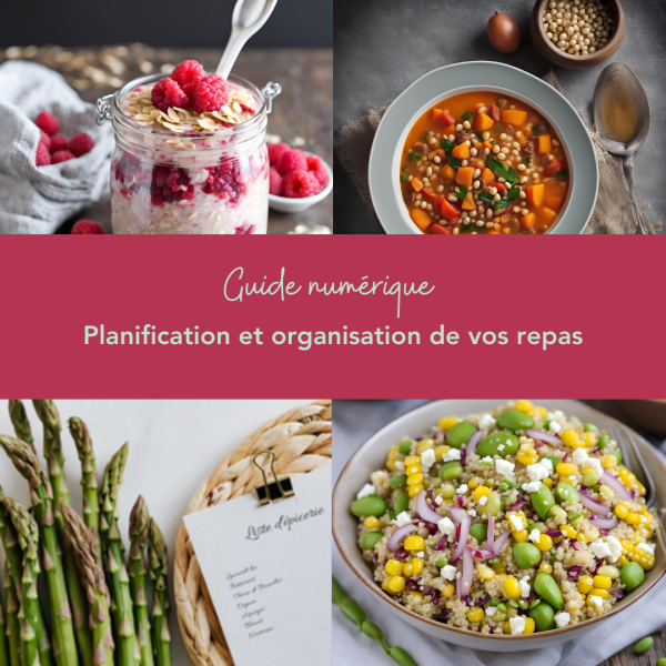 Guide d’une meilleure planification et organisation de vos repas