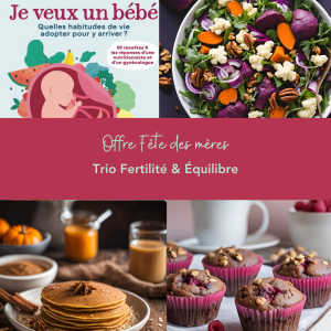 Offre Fête des mères - Trio Fertilité & Équilibre