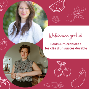 Webinaire gratuit - Poids & microbiote : les clés d’un succès durable